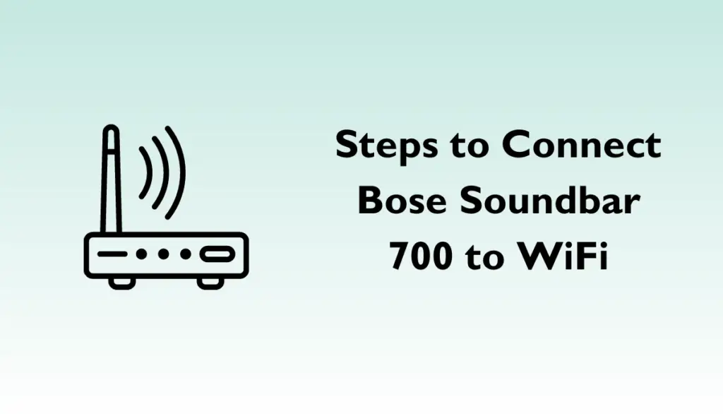 Step-by-Step Guide: Connecting Bose Soundbar 700 to WiFi