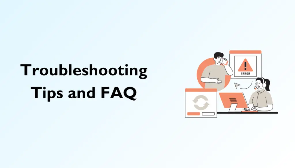 Troubleshooting Tips and FAQ