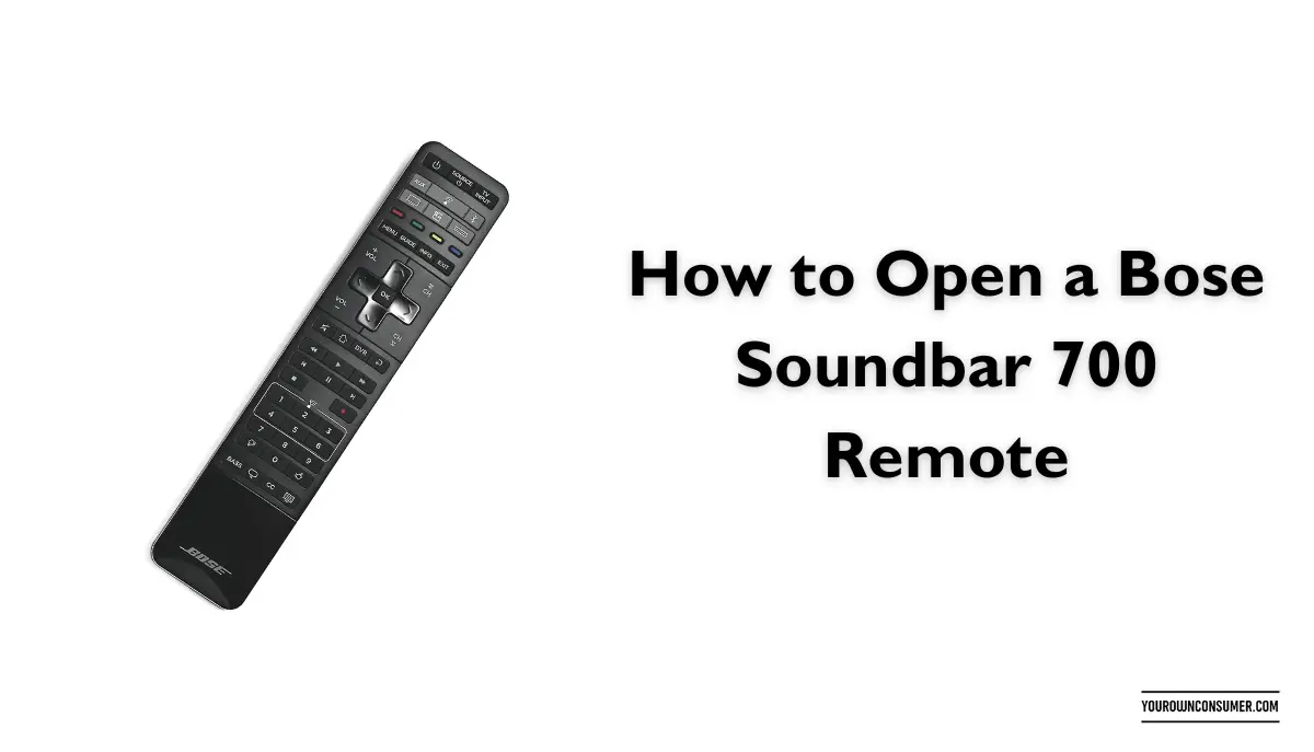 How to Open a Bose Soundbar 700 Remote