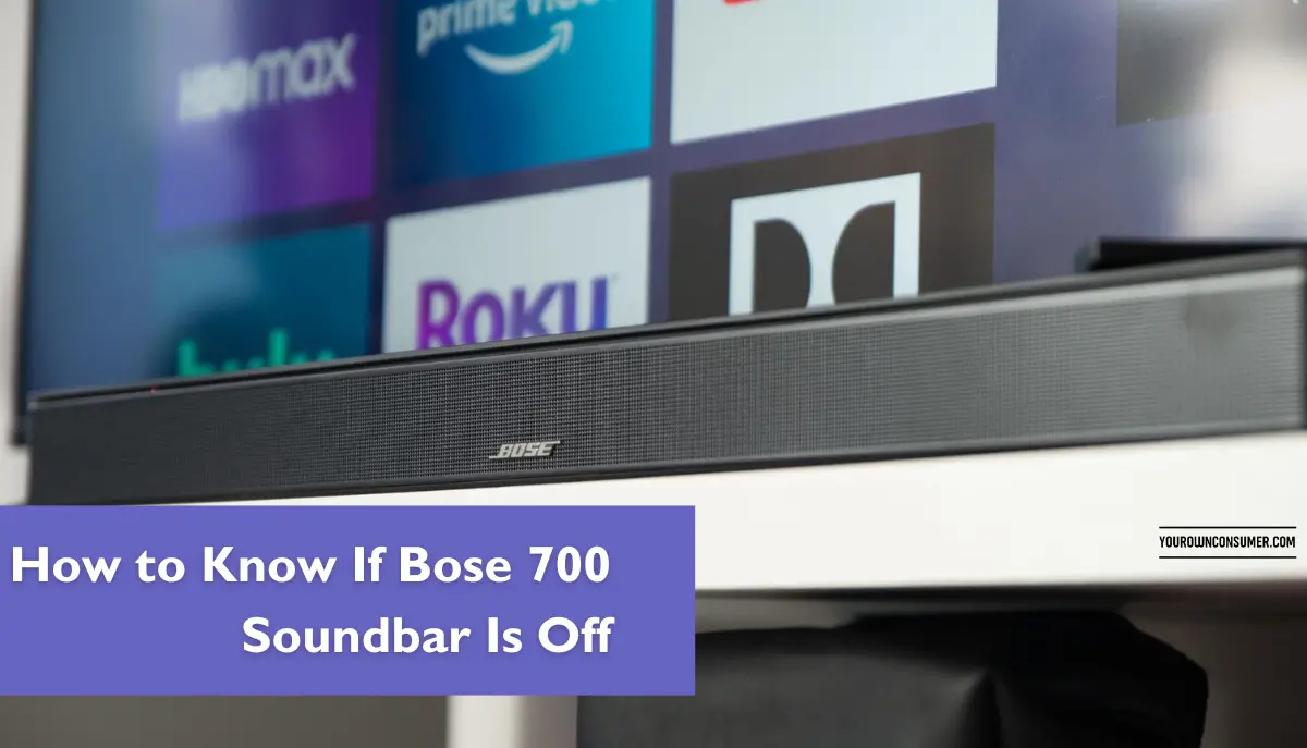 How to Know If Bose 700 Soundbar Is Off
