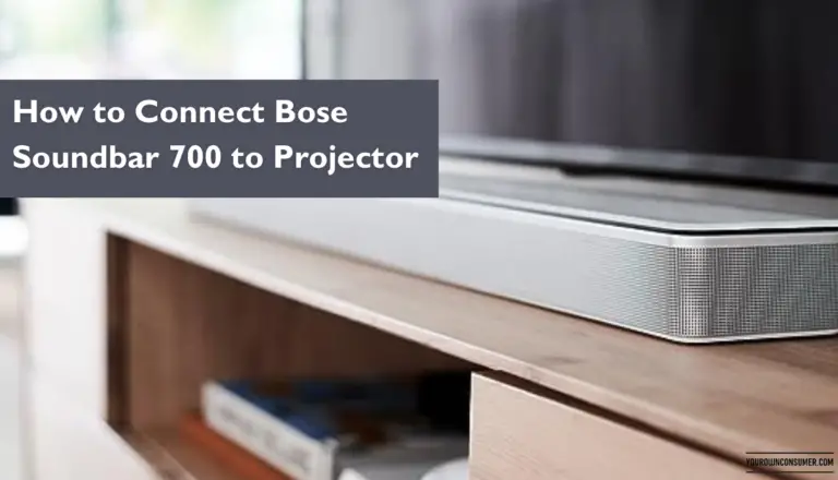 How to Connect Bose Soundbar 700 to Projector