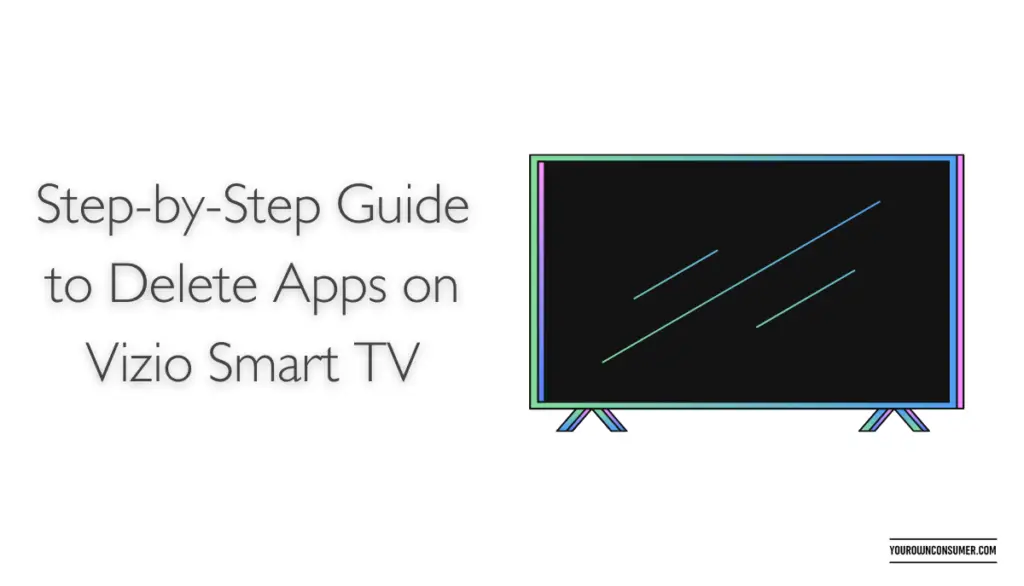 How to Delete Apps on Vizio Smart TV: A Step-by-Step Guide