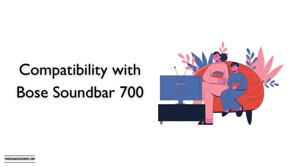 Compatibility with Bose Soundbar 700