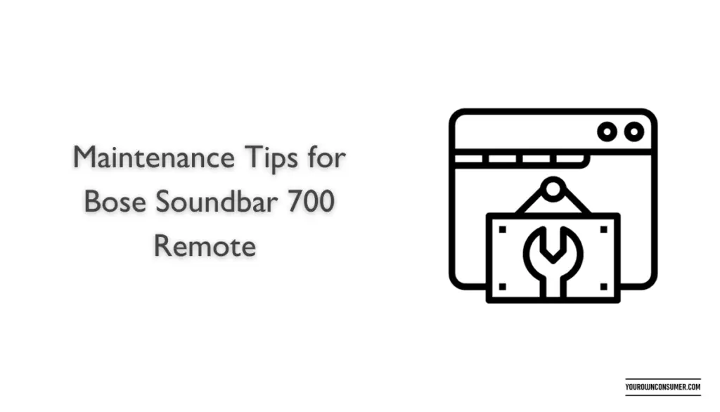 Maintenance Tips for Bose Soundbar 700 Remote 