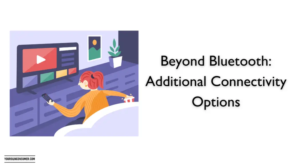 Beyond Bluetooth: Additional Connectivity Options