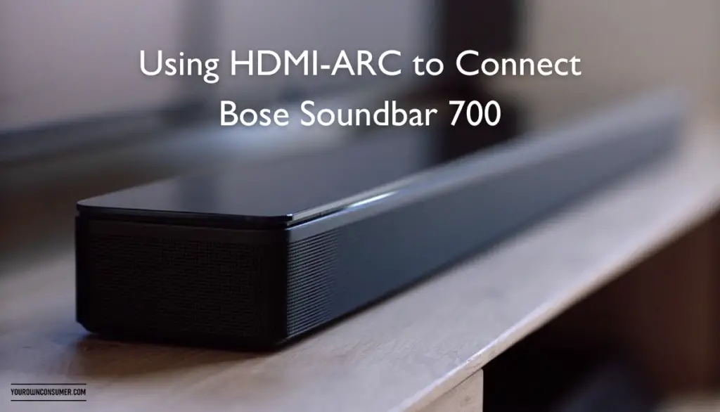 Using HDMI-ARC to Connect Bose Soundbar 700