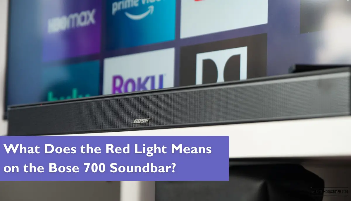 What Does the Red Light Means on the Bose 700 Soundbar?
