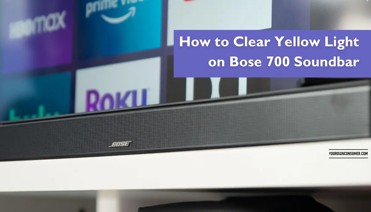 How to Clear Yellow Light on Bose 700 Soundbar