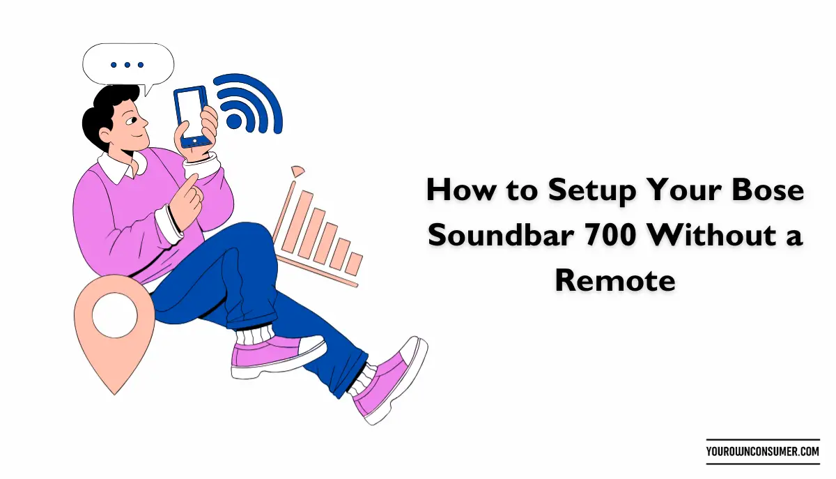 How to Setup Your Bose Soundbar 700 Without a Remote