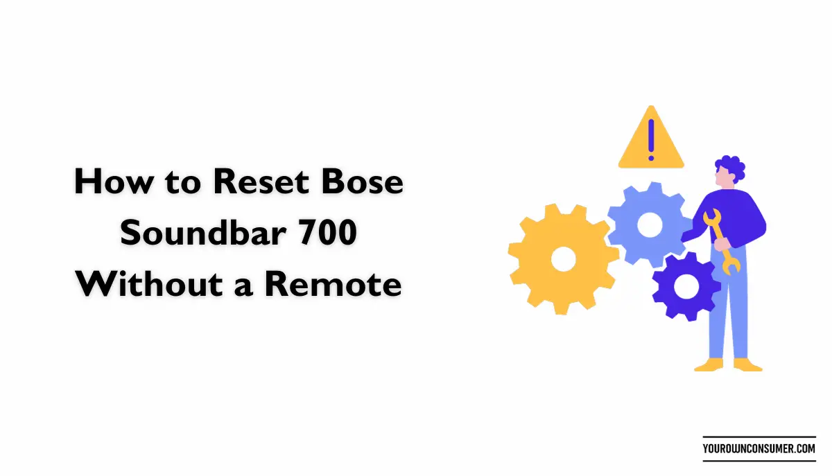 How to Reset Bose Soundbar 700 Without a Remote