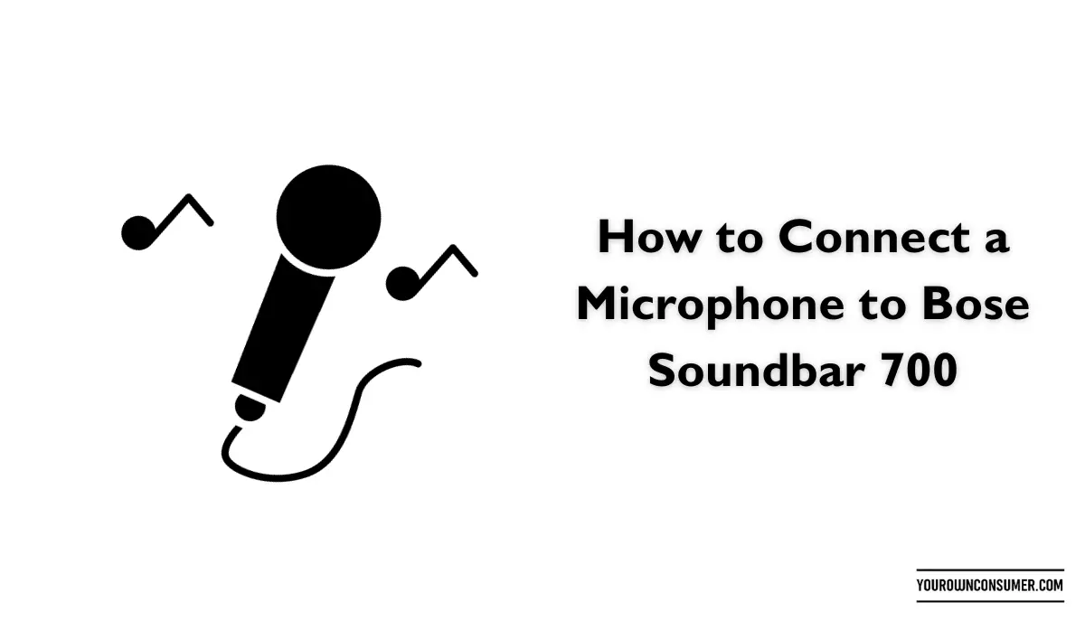 How to Connect a Microphone to Bose Soundbar 700