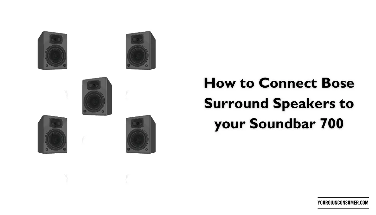How to Connect Bose Surround Speakers to your Soundbar 700