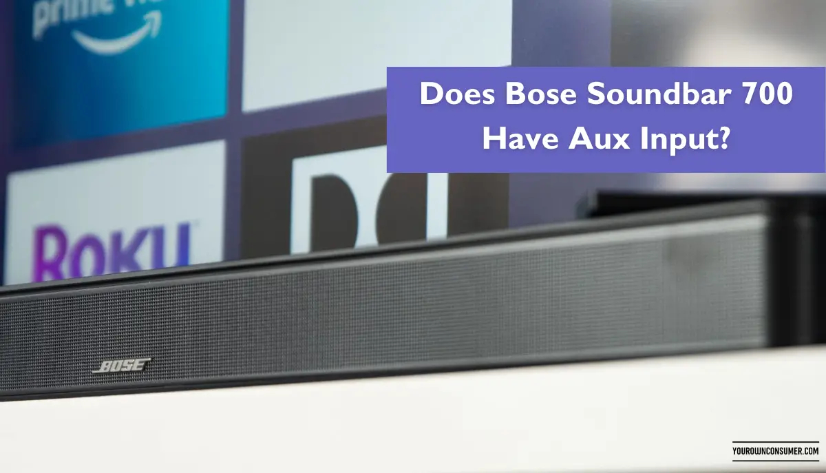 Does Bose Soundbar 700 Have Aux Input?