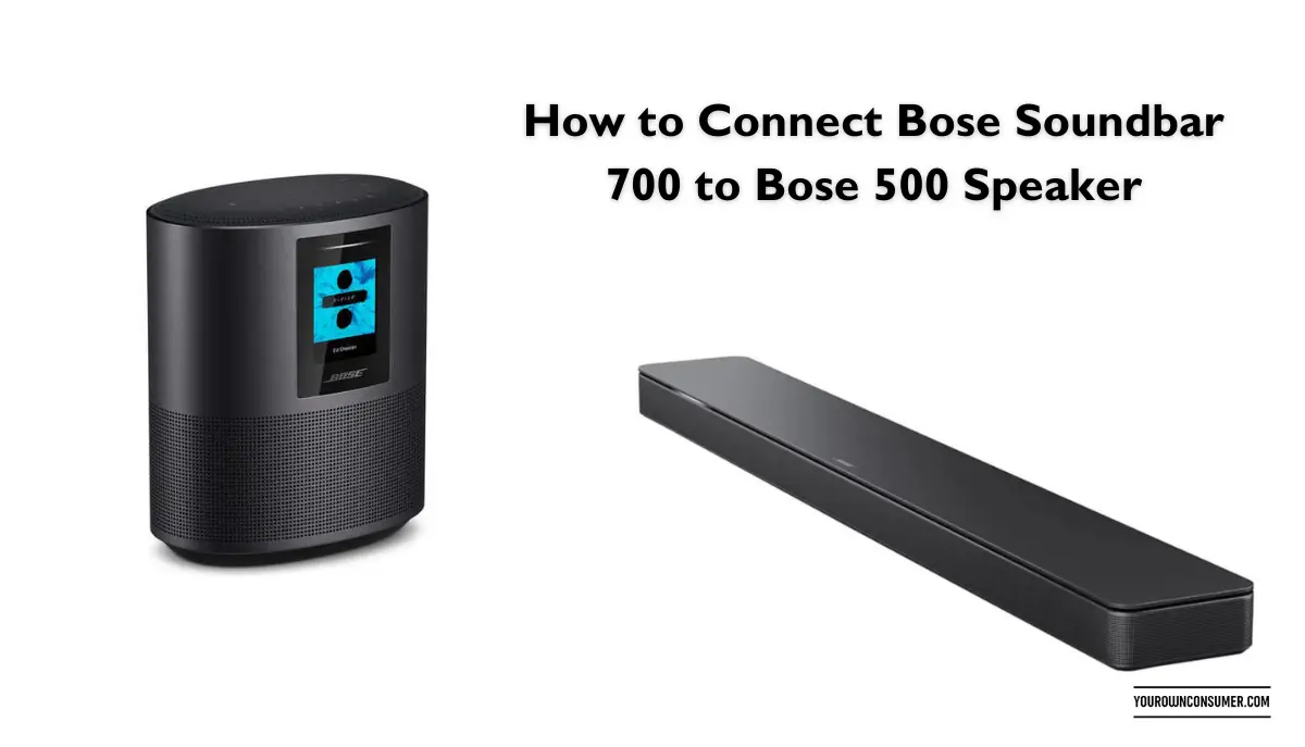 How to Connect Bose Soundbar 700 to Bose 500 Speaker