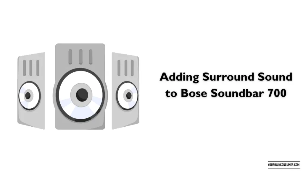 Adding Surround Sound to Bose Soundbar 700