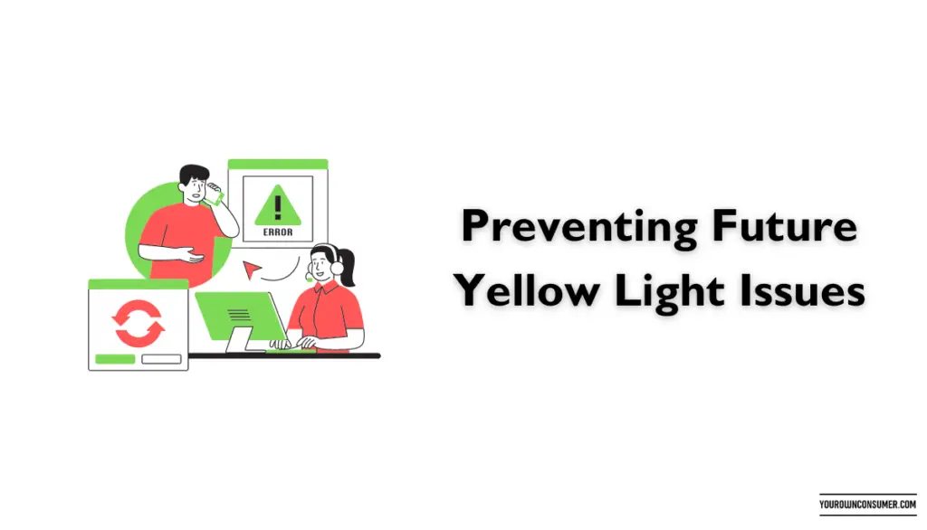 Preventing Future Yellow Light Issues