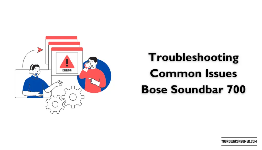 Troubleshooting Common Issues Bose Soundbar 700