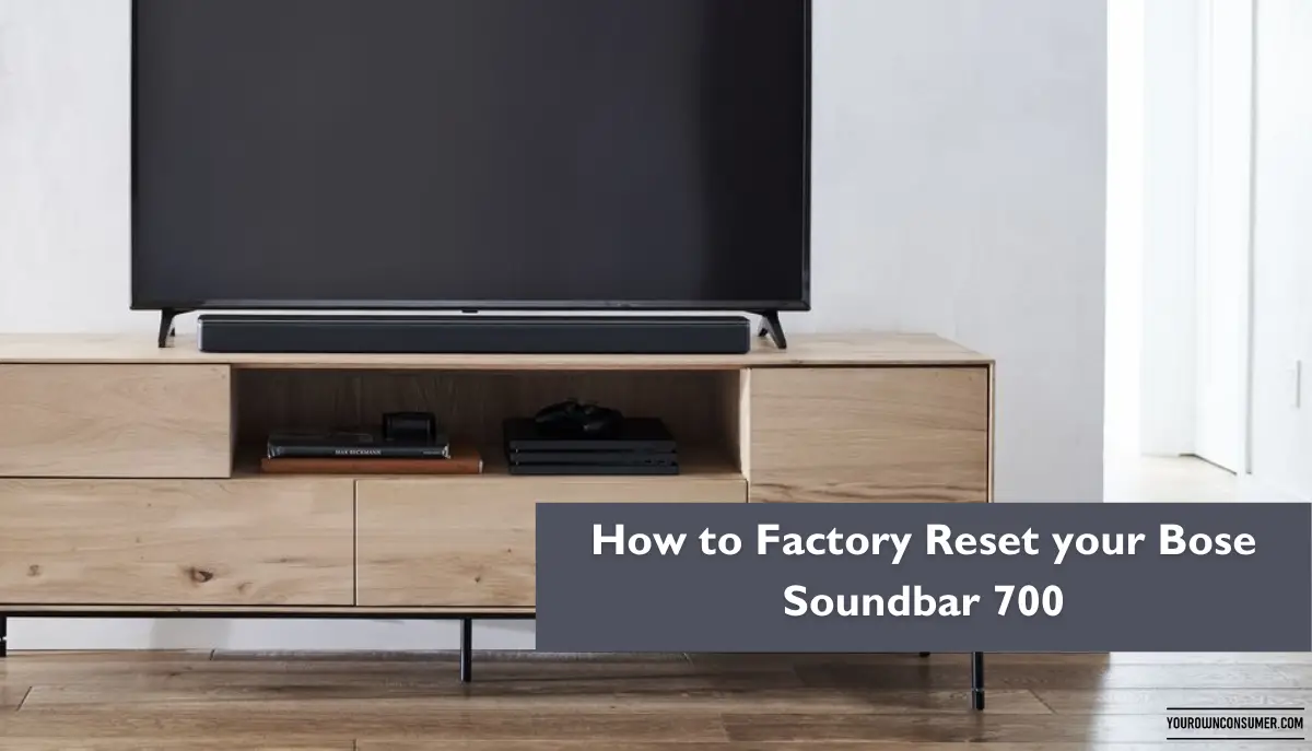 How to Factory Reset your Bose Soundbar 700