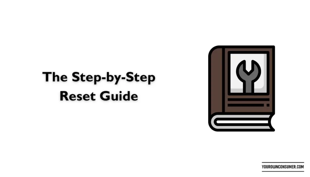 The Step-by-Step Reset Guide