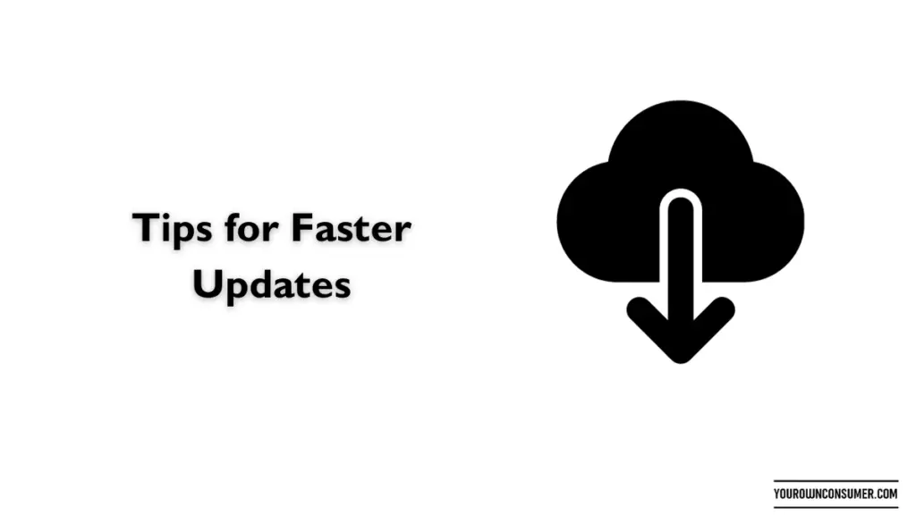Tips for Faster Updates